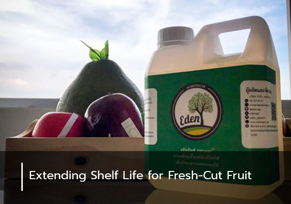 Extending Shelf Life for Fresh-Cut Fruit Extending Shelf Life for Fresh-Cut Fruit